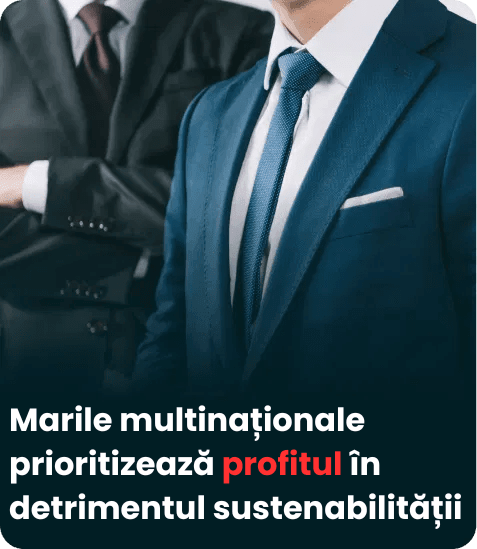 Marile multinaționale prioritizează profitul în detrimentul sustenabilității – O realitate incomodă